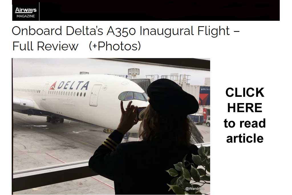 Click here for article - Onboard Deltas A350 Inaugural Flight - Full Review plus Photos