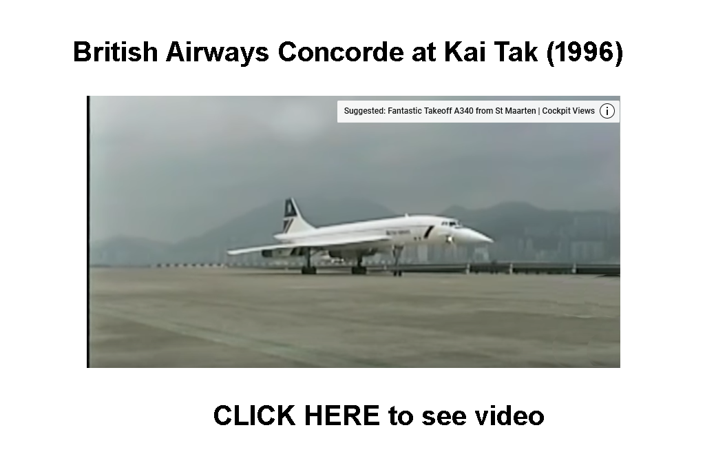 Click here fo British Airways Concorde at Kai Tak 1996 video.